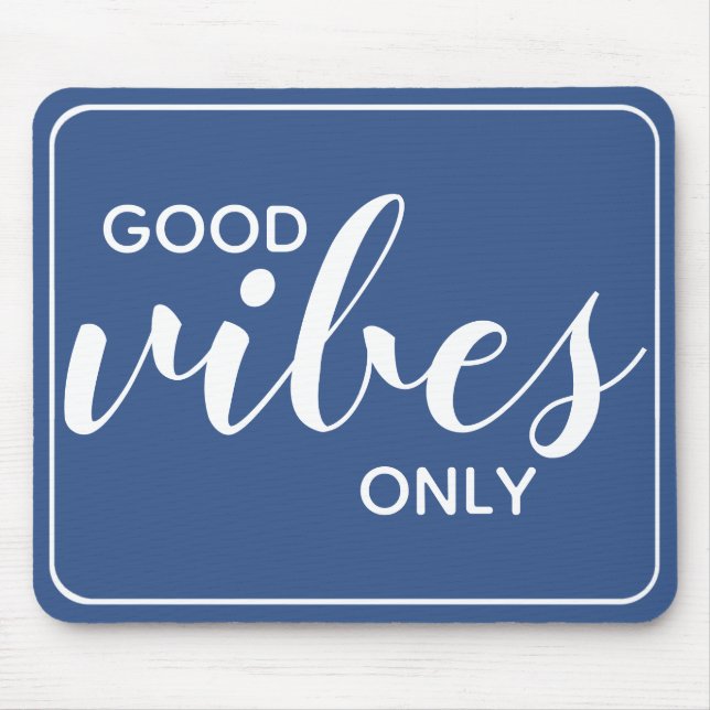 Motivational Quote Good Vibes Only Blue & White Mouse Mat (Front)