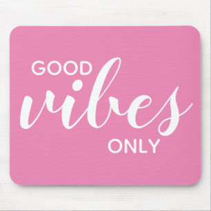Motivational Quote Good Vibes Only Pink White Mouse Mat