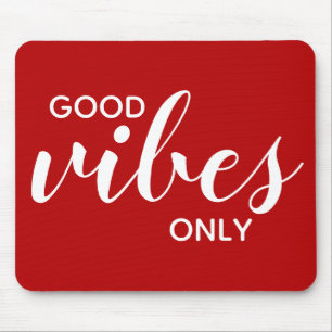 Motivational Quote Good Vibes Only Red White Cute Mouse Mat