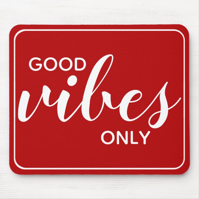 Motivational Quote Good Vibes Only Red & White Mouse Mat (Front)