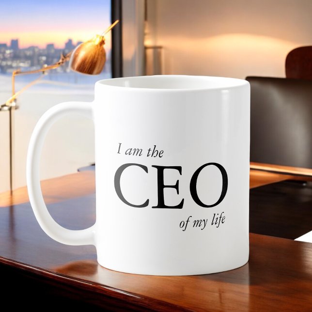 Motivational Quote I am the CEO of my Life Coffee Mug (Creator Uploaded)