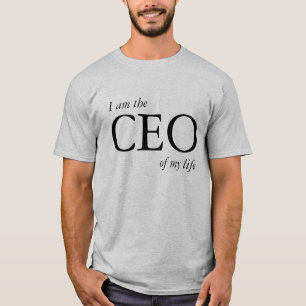 Motivational Quote I am the CEO of my Life T-Shirt