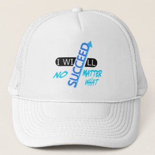 Motivational Quote I Will Succeed No Matter What Trucker Hat