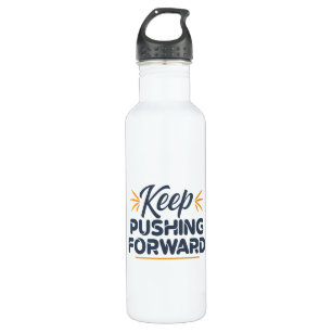 Motivational quote Keep pushing forward 710 Ml Water Bottle