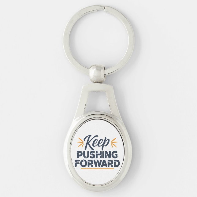 Motivational quote Keep pushing forward Key Ring (Front)