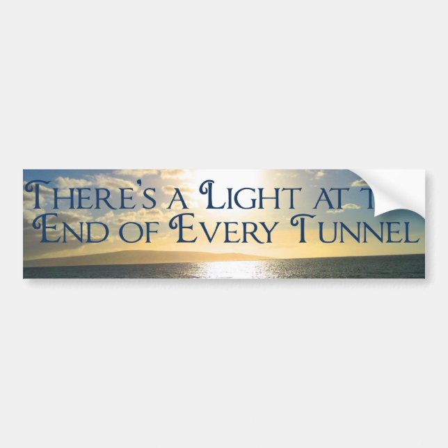 Motivational Quote Light at the End of the Tunnel Bumper Sticker (Front)