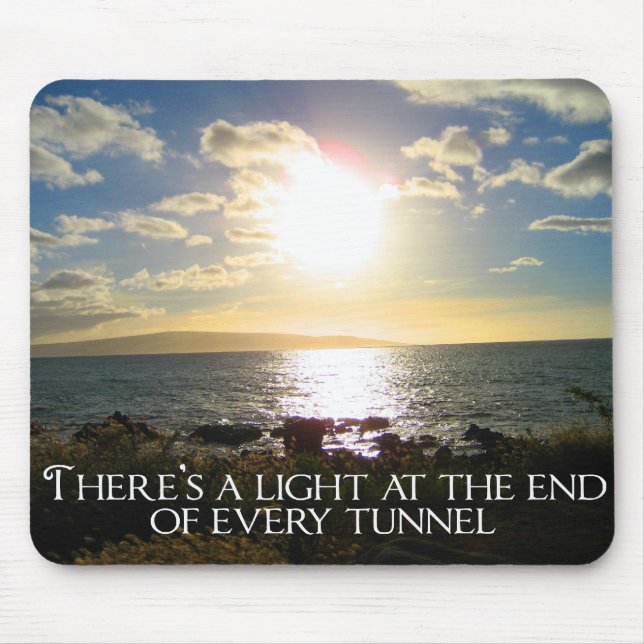 Motivational Quote Light at the End of the Tunnel Mouse Mat (Front)