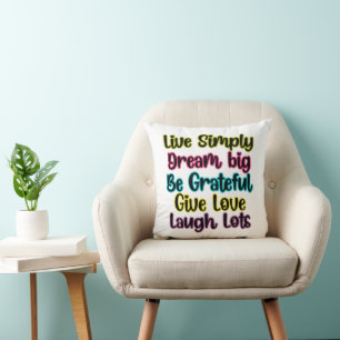 Motivational Quote Live Simply Dream Give Love Cushion