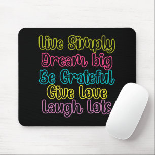 Motivational Quote Live Simply Dream Give Love Mouse Mat
