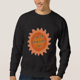 Motivational Quote Living Chasing Success Life Sweatshirt