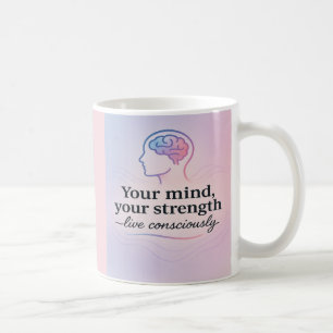 Motivational Quote - Mindfulness Gift Idea Coffee Mug