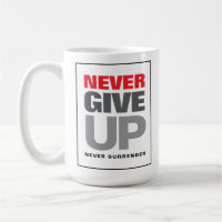 Motivational Quote Never Give Up Never Surrender