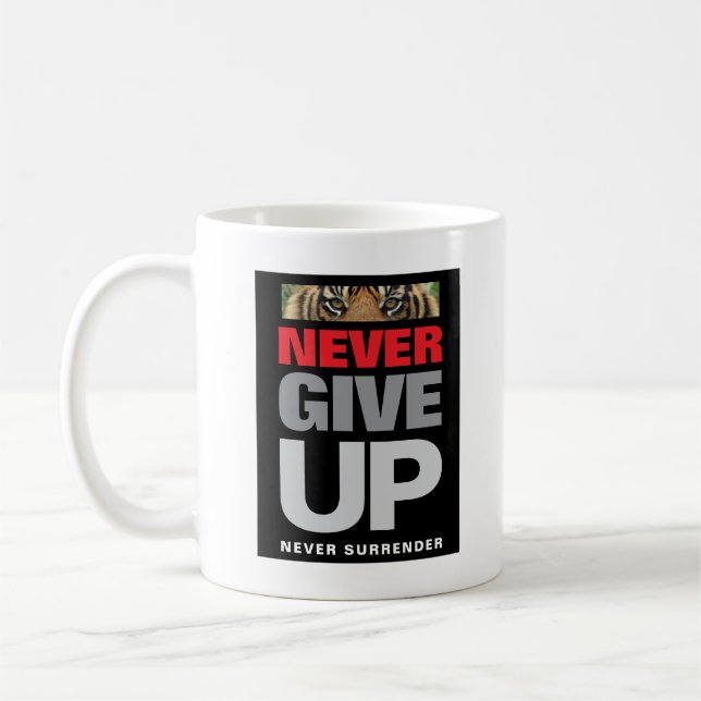 Motivational Quote Never Give Up Never Surrender Coffee Mug (Left)