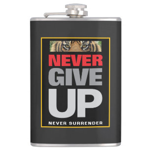 Motivational Quote Never Give Up Never Surrender Hip Flask