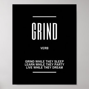 Motivational Quote  On Grinding Poster