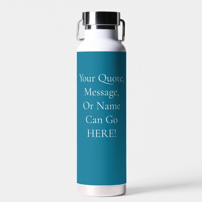 Motivational Quote or Name on Ocean Teal Blue Water Bottle (Front)