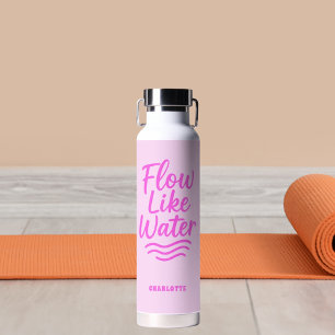 Motivational quote pink flow like water yoga bottle
