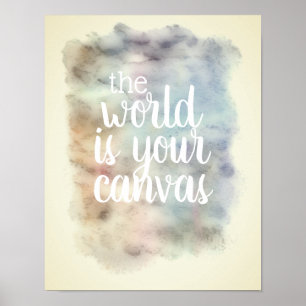 motivational quote poster the world is your canvas