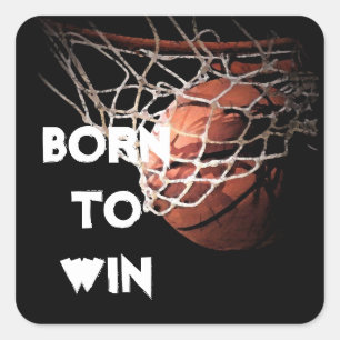 Motivational Quote Saying Basketball Born to Win Square Sticker