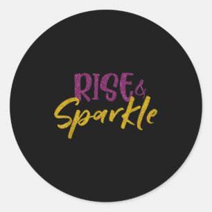 Motivational Quote Shirt Rise And Sparkle Glitter  Classic Round Sticker