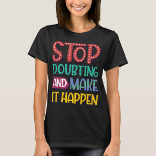 Motivational Quote T-Shirt