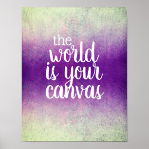 motivational quote the world is your canvas purple poster