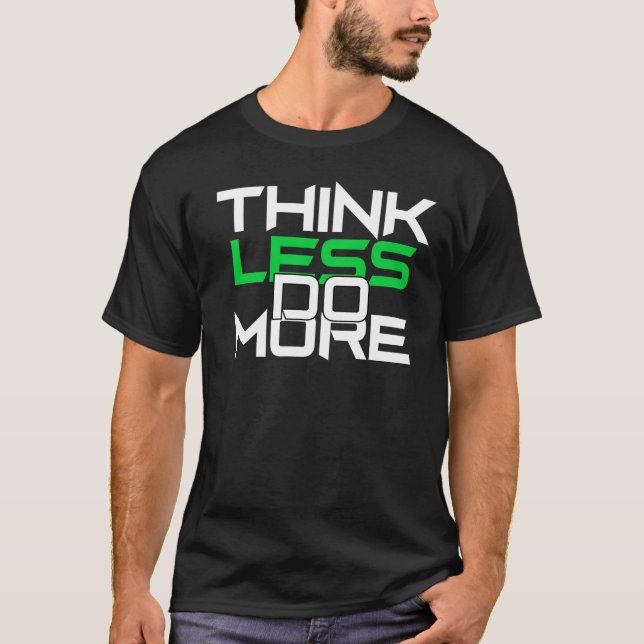 Motivational Quote 'Think Less Do More' Bold Typog T-Shirt (Front)