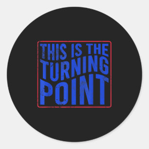 Motivational Quote This Is The Turning Int  Classic Round Sticker