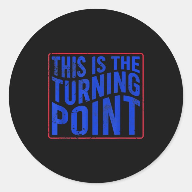 Motivational Quote This Is The Turning Int  Classic Round Sticker (Front)