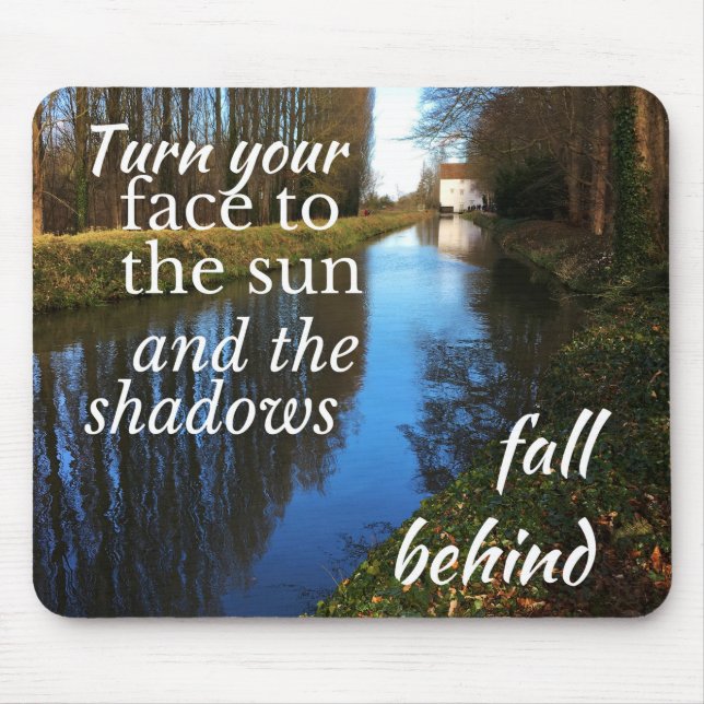 Motivational Quote: Turn your face to the sun... Mouse Mat (Front)