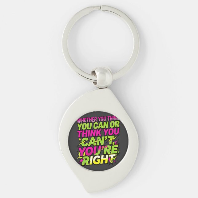 Motivational Quote Whether You Think You Can Key Ring (Front)