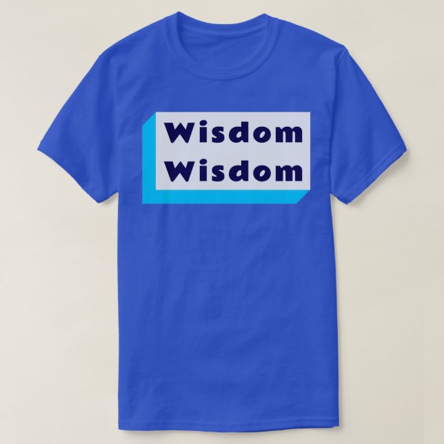 Motivational Quote Wisdom 2 T-Shirt (Design Front)