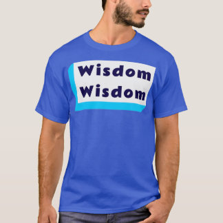 Motivational Quote Wisdom 2 T-Shirt