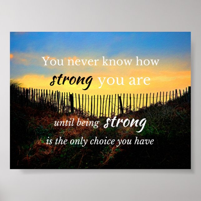 Motivational Quote: You never know how strong... Poster (Front)