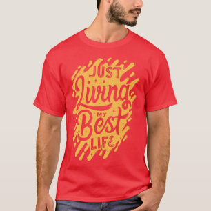 Motivational quotes about life 15 T-Shirt