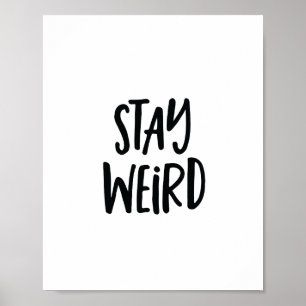 Motivational Quotes Art Poster   Stay Weird