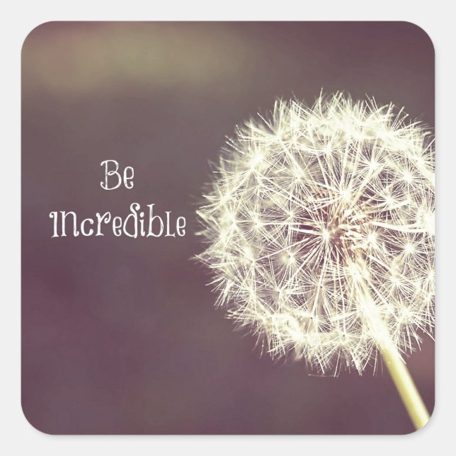 Motivational Quotes Be Incredible Square Sticker (Front)