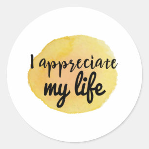 motivational quotes for life appreciation classic round sticker