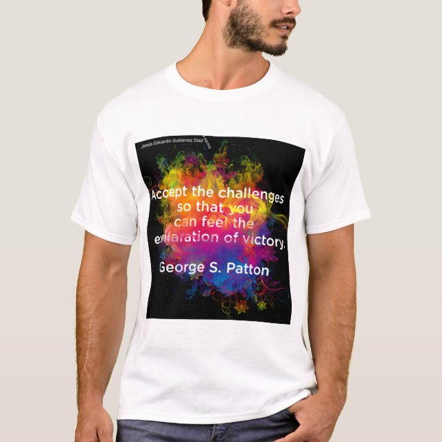 Motivational Quotes - George S Patton -2 -1 T-Shirt (Front)