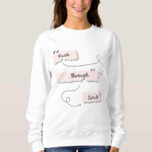 Motivational Quotes Inspirational Quotes Sweatshirt