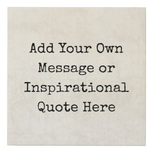 Motivational Quotes, Names, Lyrics Make Your Own Faux Canvas Print