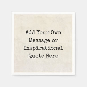 Motivational Quotes, Names, Lyrics Make Your Own Napkin