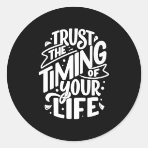 Motivational Quotes, Trust The Timing Motivational Classic Round Sticker