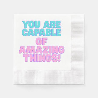 Motivational Quotes -You are capable of amazing th Napkin