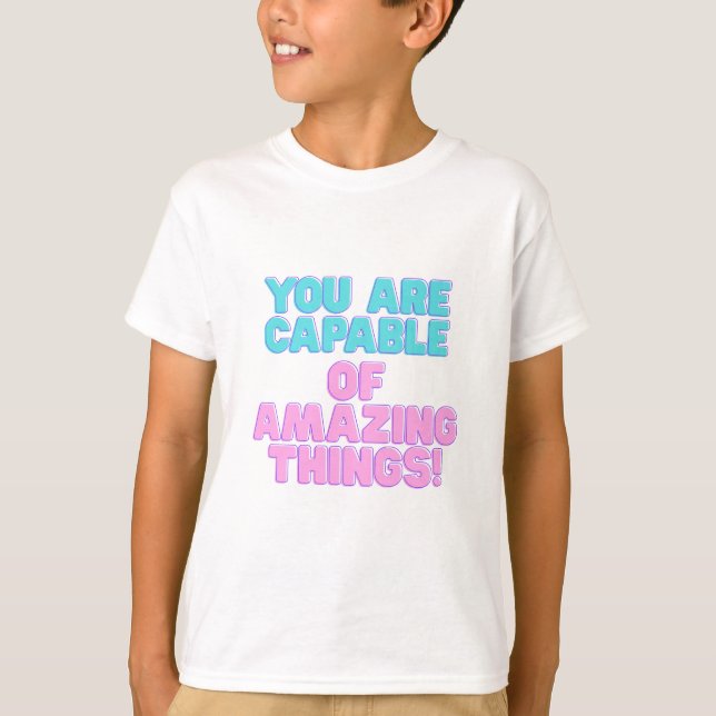 Motivational Quotes -You are capable of amazing th T-Shirt (Front)