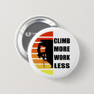 Motivational rock climbing quotes 6 cm round badge
