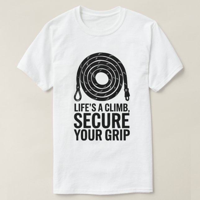 Motivational Rock Climbing Rope Adventure Quote T-Shirt (Design Front)