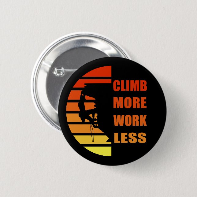 Motivational rock climbing saying 6 cm round badge (Front & Back)