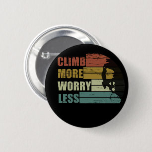 Motivational rock climbing saying 6 cm round badge