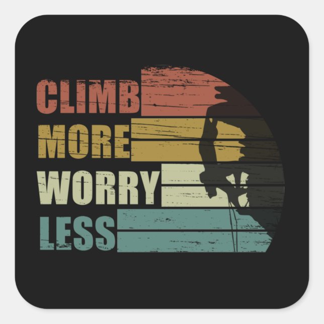 Motivational rock climbing saying square sticker (Front)
